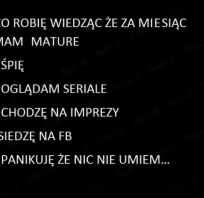 Co robię wiedząc że za miesiąc matura...