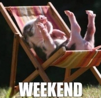 Weekend :)