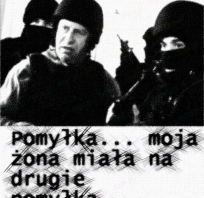 Pomyłka, moja żona miała na drugie pomyłka. Dobry tekst z kilera!