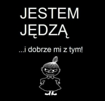 Jestem jędzą...