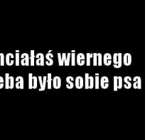 Jak chciałaś wiernego!? #śmieszne