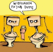 Widziałem fają dupę...