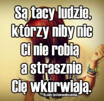 Są tacy ludzie.... też tak macie?