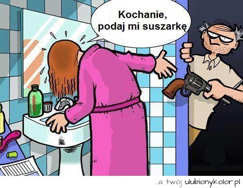 Kochanie podaj mi szuszarkę!