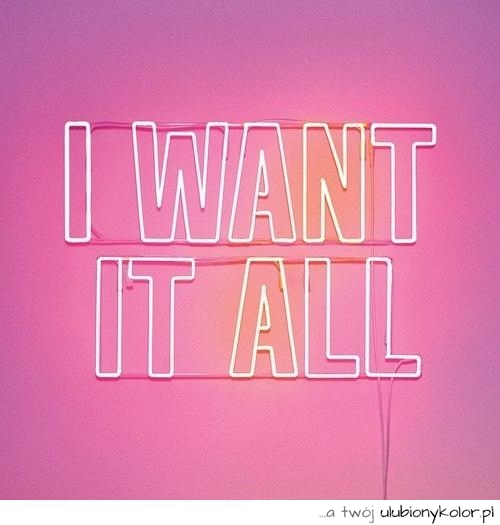 napis, neon, zdjęcie, róż, fajne, want it all