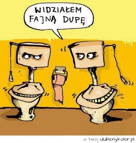 Widziałem fają dupę...