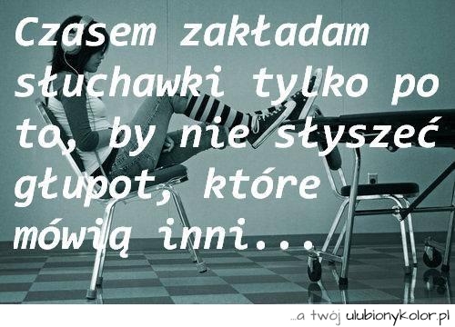 Czasem zakładam słuchawki...
