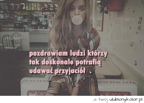 sentencja, przyjaciel, udawać